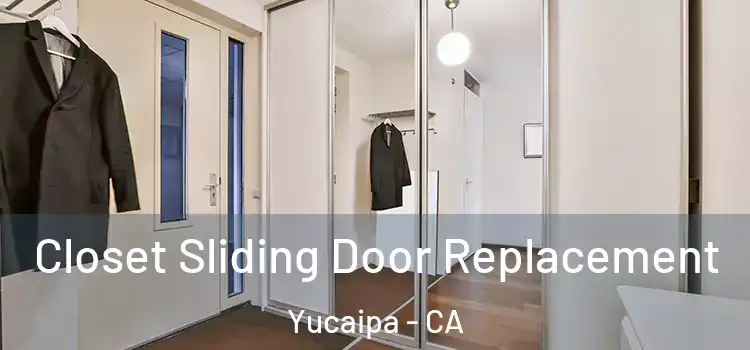 Closet Sliding Door Replacement Yucaipa - CA
