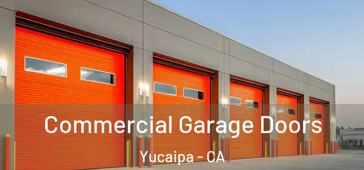  Commercial Garage Doors Yucaipa - CA