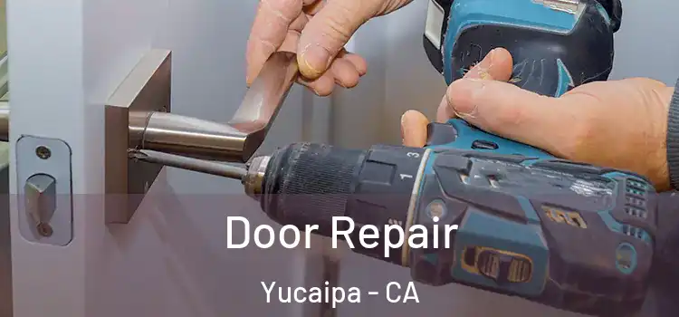 Door Repair Yucaipa - CA
