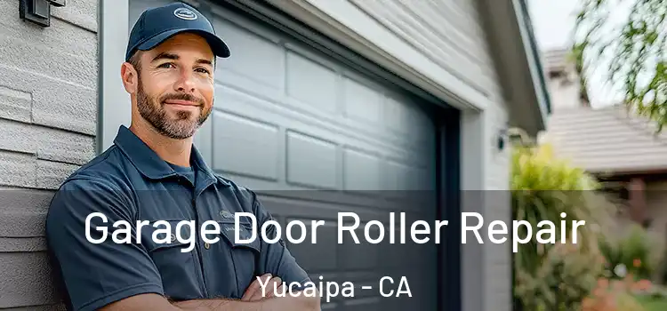  Garage Door Roller Repair Yucaipa - CA