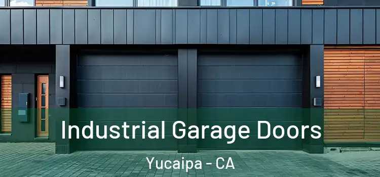  Industrial Garage Doors Yucaipa - CA