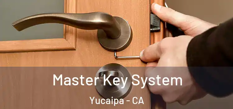 Master Key System Yucaipa - CA