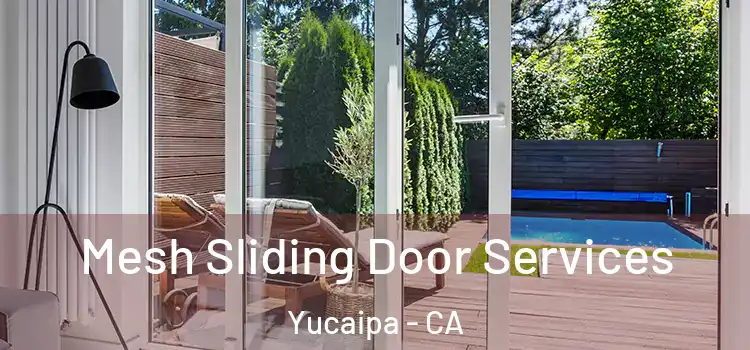 Mesh Sliding Door Services Yucaipa - CA