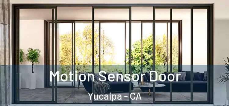 Motion Sensor Door Yucaipa - CA